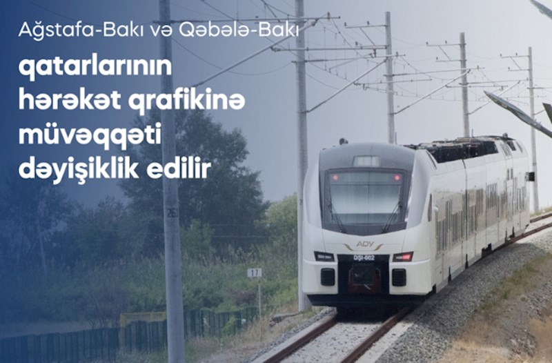 ADY qatarların hərəkət qrafikində dəyişiklik etdi