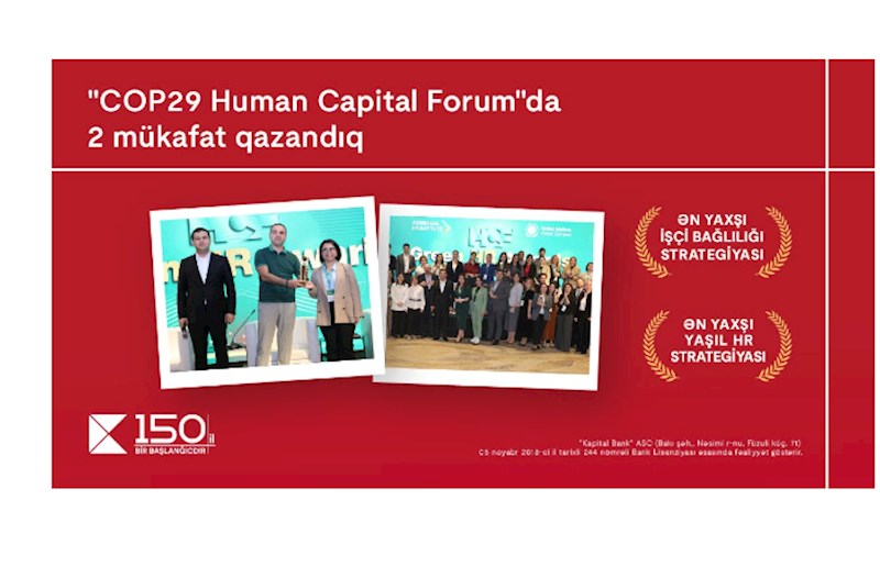 Kapital Bank  “COP29 Human Capital Forum” tədbirində 2 mükafata layiq görüldü 