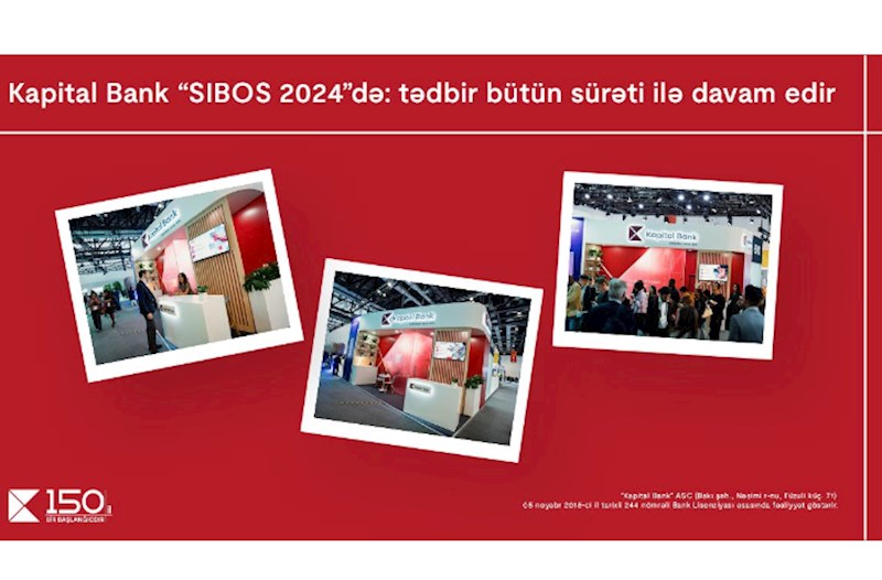 Kapital Bank “SIBOS 2024”-də: Tədbir bütün sürəti ilə davam edir 