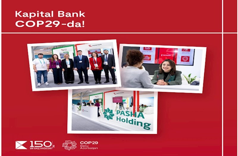 Kapital Bank COP29-da iştirakını davam etdirir 