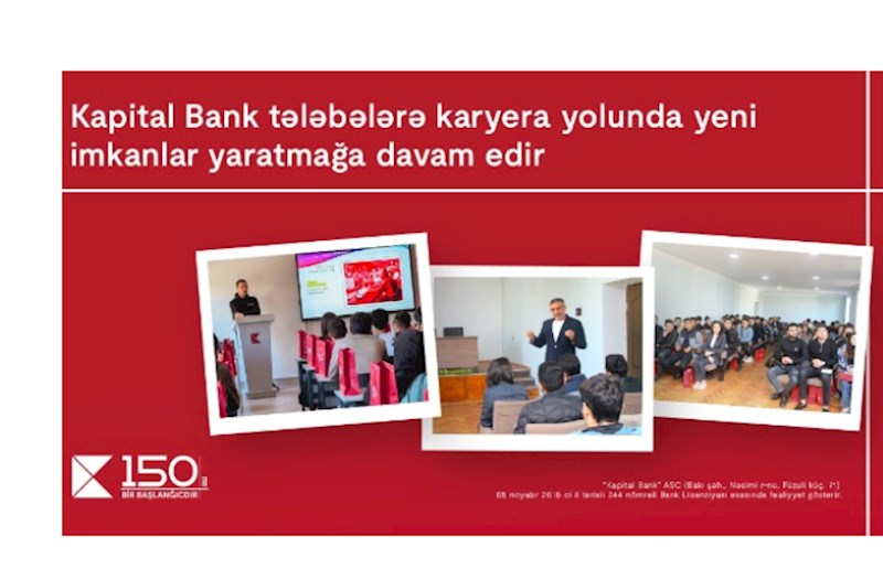 "Kapital Bank" tələbələrə karyera yolunda yeni imkanlar yaratmağa davam edir