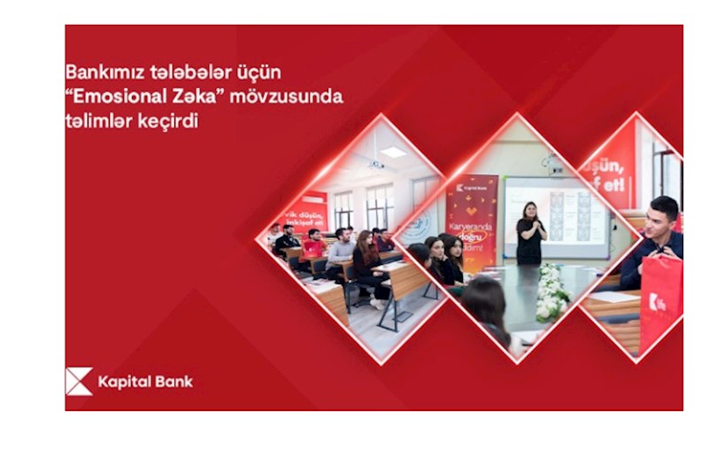 "Kapital Bank" tələbələr üçün “Emosional zəka” mövzusunda təlimlər keçirdi