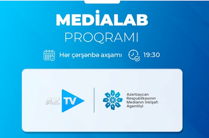 MEDİA və AzTV-nin birgə layihəsi olan "MEDİALAB” televiziya proqramına start verilib