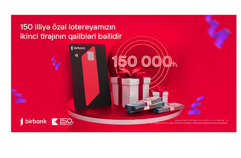 Kapital Bank-ın 150 illiyinə özəl keçirilən lotereyanın ikinci tirajı yekunlaşdı 