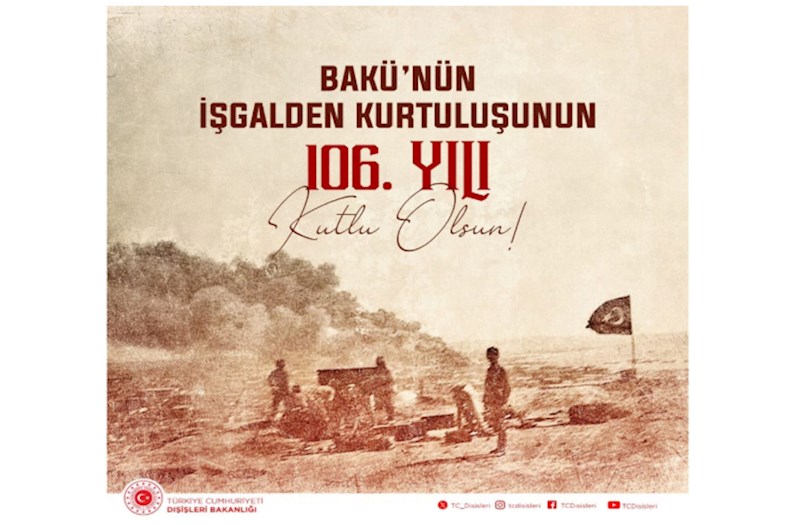 Türkiyə XİN-dən Bakının işğaldan azad edilməsinin 106-cı il dönümü ilə bağlı PAYLAŞIM