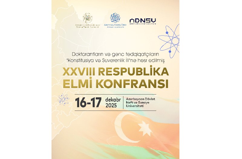 Doktorantların və gənc tədqiqatçıların XXVIII Respublika elmi konfransı keçiriləcək