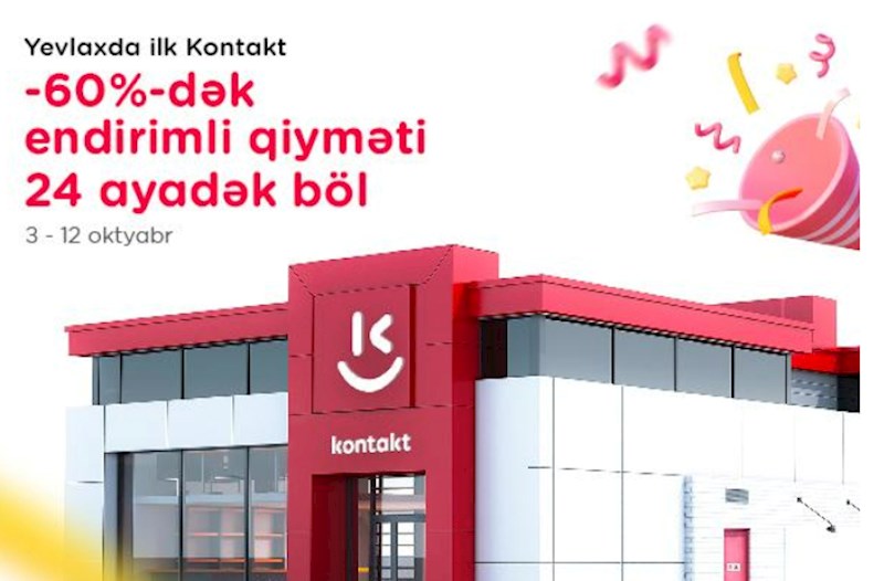 Yevlaxda ilk “Kontakt” izdihamı yaşandı — AÇILIŞA ÖZƏL 60%-DƏK ENDİRİMLƏR!
