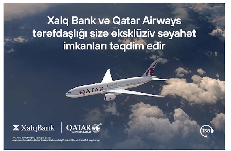 Xalq Bank və Qatar Airways əməkdaşlığı müştərilərə xüsusi fürsətlər təqdim edir