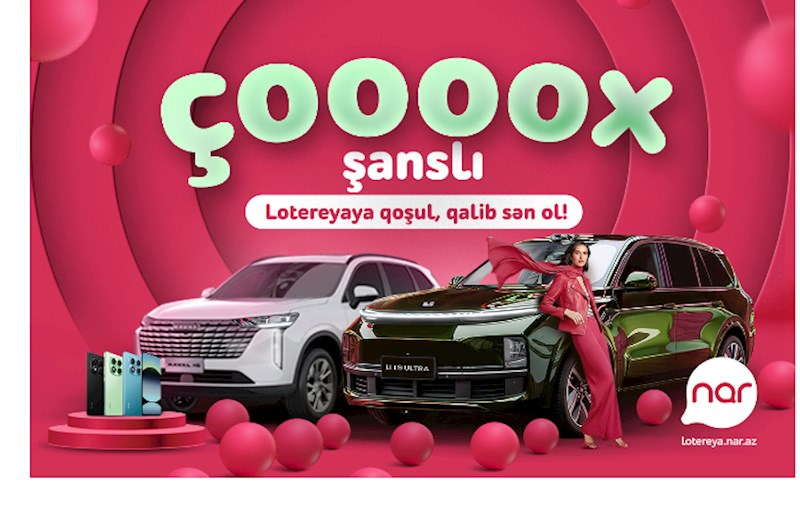 “Nar” “Çoox Şanslı” lotereyasına start verdi 