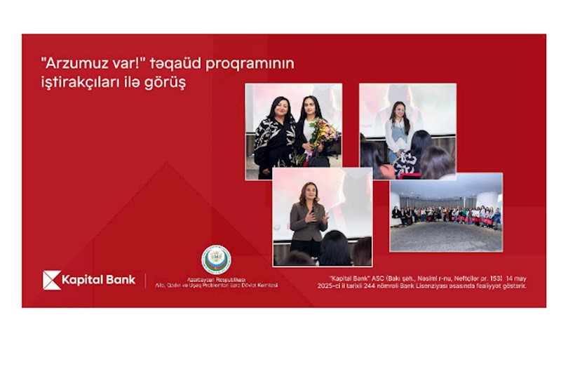 Kapital Bank “Arzumuz var!” təqaüd proqramı ilə gənc qızların təhsilinə dəstək göstərir