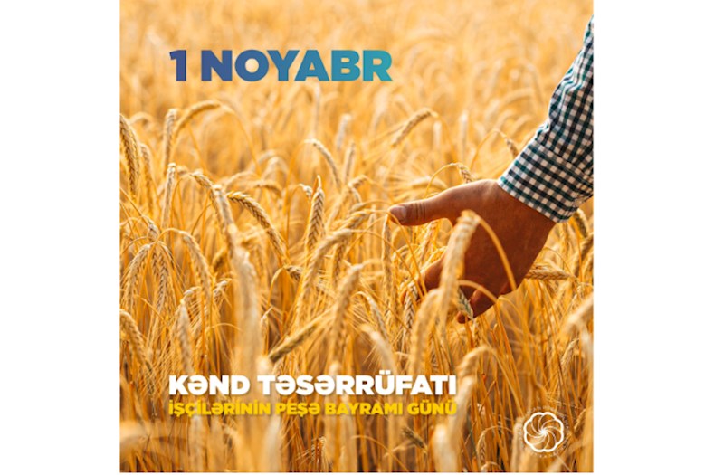 1 noyabr — Kənd Təsərrüfatı İşçiləri Günüdür