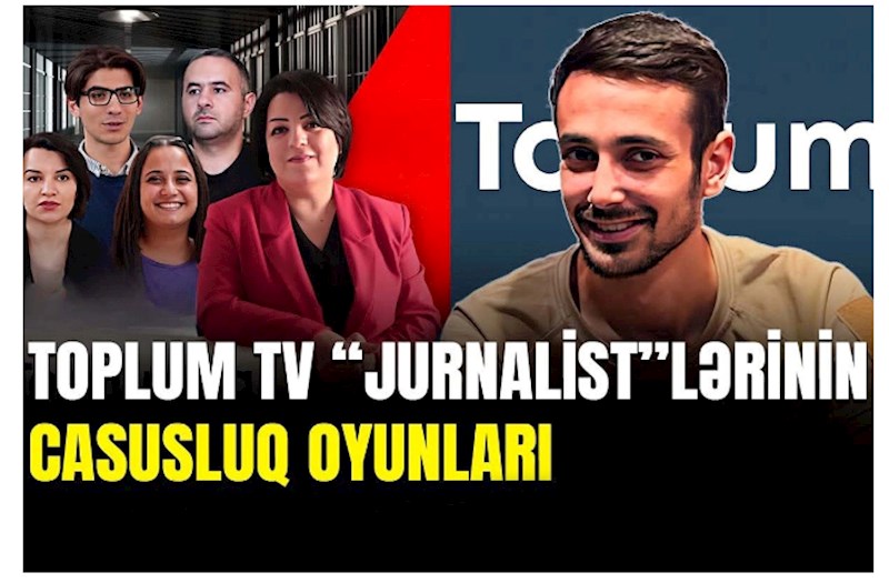 "Toplum TV" işində şok təfərrüat: Xüsusi xidmət orqanlarının metodundan istifadə edilib — VİDEO