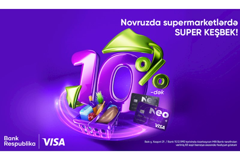 Novruzda supermarket ödənişlərini Neo Visa ilə etdikdə 10%-dək keşbek qazanacaqsınız!