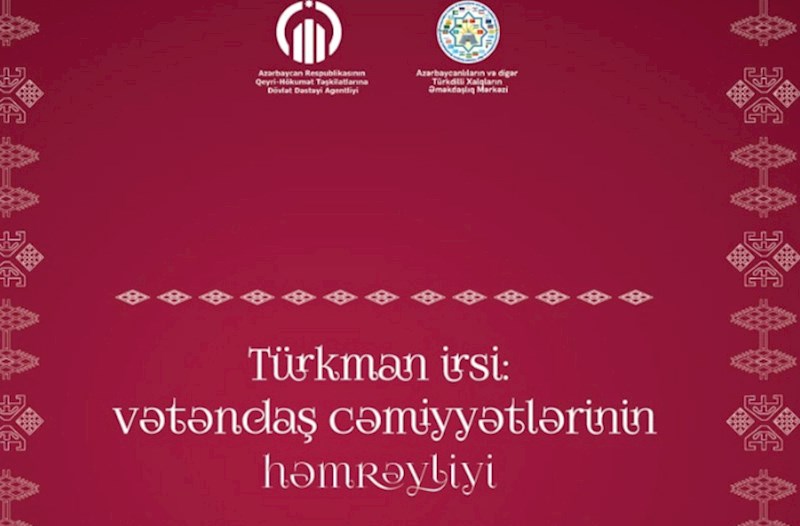 Bakıda “Türkman irsi: vətəndaş cəmiyyətlərinin həmrəyliyi” forumu başlayıb — YENİLƏNİB 