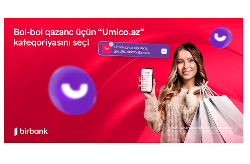 Umico.az-da Birbank kartları ilə ödənişlər indi daha çox qazandırır 