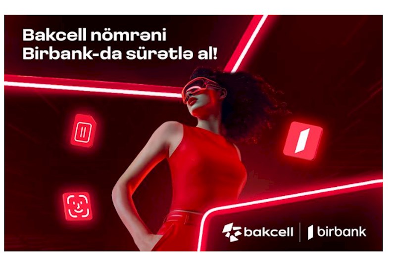 Bakcell” və “Birbank” Azərbaycanda ilkə imza atdı