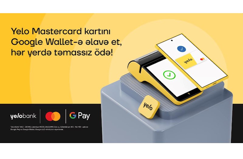 Google Pay artıq Yelo Mastercard istifadəçiləri üçün aktivdir!
