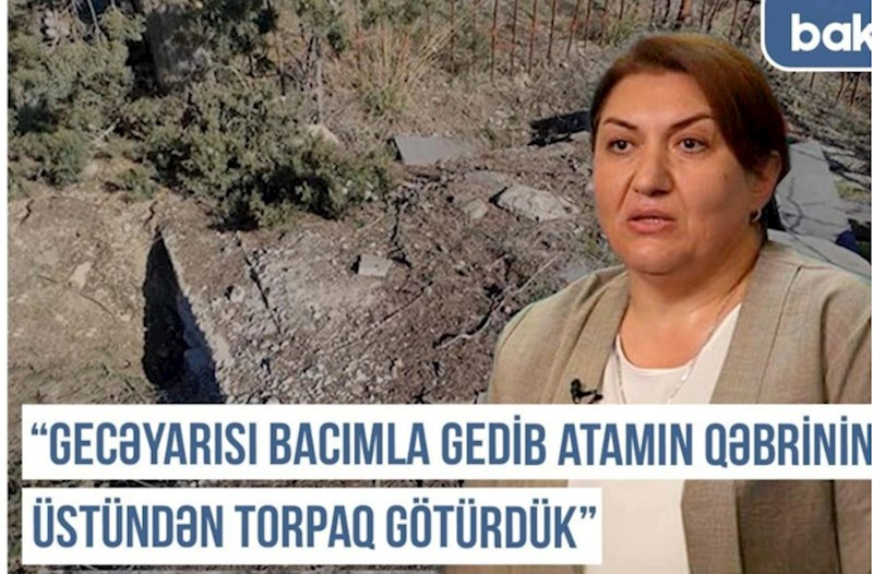 Qərbi Azərbaycan Xronikası: Gecəyarı bacımla atamın qəbri üstündən torpaq götürdük — VİDEO 