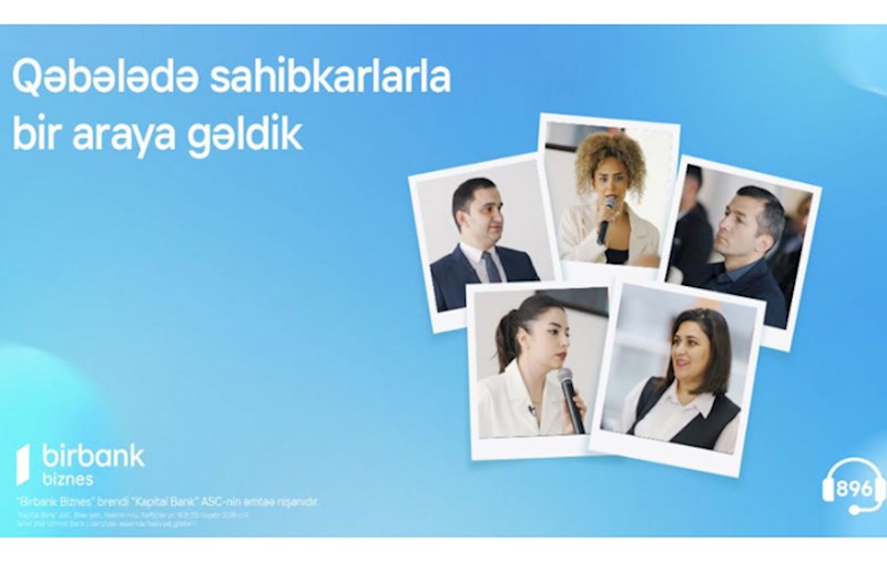 Birbank Biznes Qəbələdə sahibkarlarla bir araya gəldi 