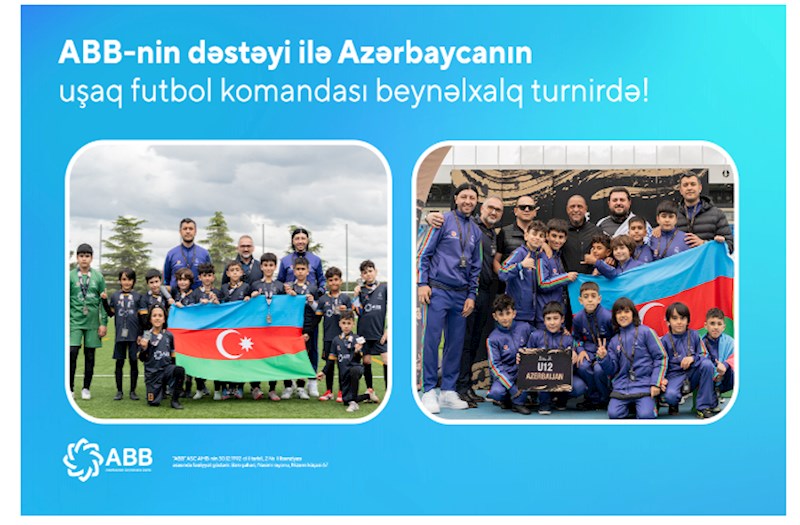 ABB-nin dəstəyi ilə Azərbaycanın uşaq futbol komandası beynəlxalq turnirdə 4-cü olub
