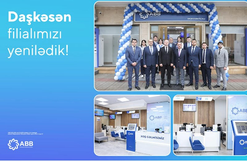 ABB-nin Daşkəsən filialı da yeniləndi!