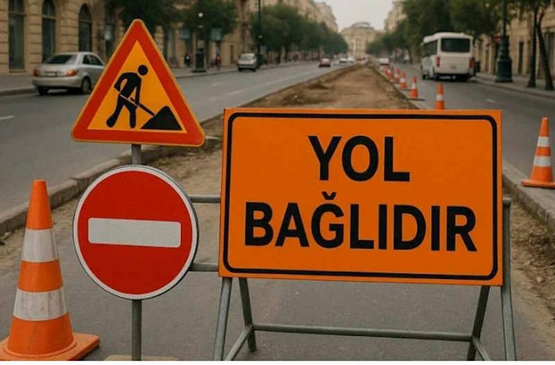 Bu yollarda hərəkət məhdudlaşdırılacaq 