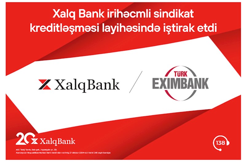 Xalq Bank Türk Eximbankın sindikat kreditləşməsində iştirak edib 