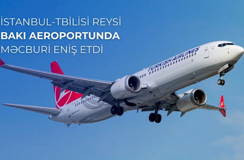 İstanbuldan Tbilisiyə uçan təyyarə Bakı aeroportuna məcburi eniş edib