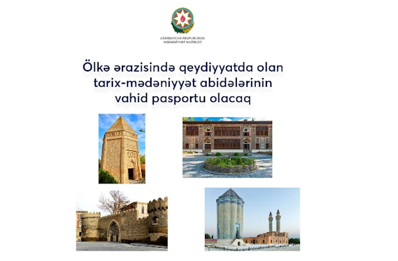 Ölkə ərazisində qeydiyyatda olan tarix mədəniyyət abidələrinin vahid pasportu olacaq 