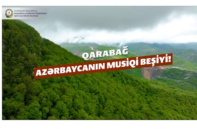 Qarabağ — Azərbaycanın dilbər guşəsi, musiqimizin beşiyi (VİDEO) 