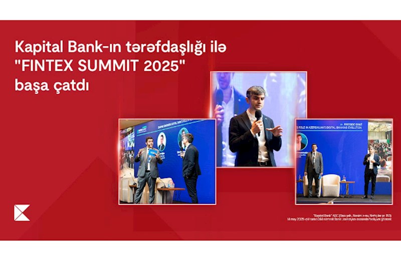 Kapital Bank-ın tərəfdaşlığı ilə keçirilən “FINTEX SUMMIT 2025” başa çatdı