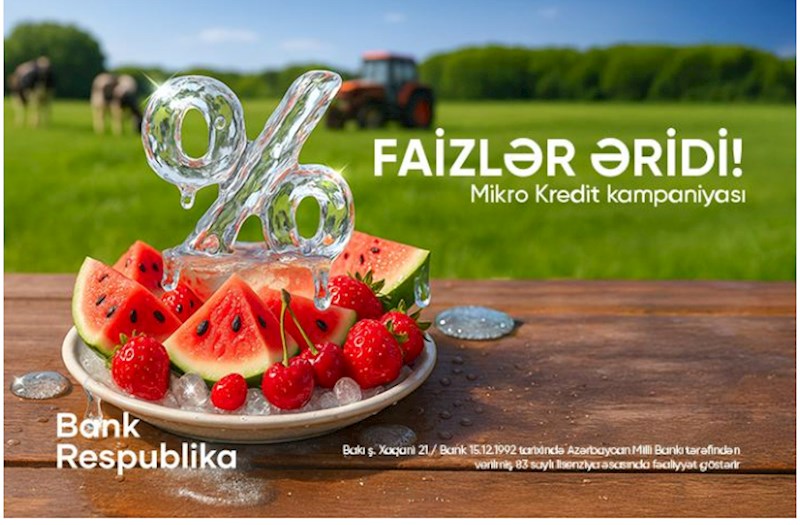 “Bank Respublika”da mikro kreditlər üzrə FAİZLƏR ƏRİDİ 