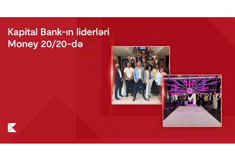 Kapital Bank liderləri Money 20/20 Europe forumunda və beynəlxalq təcrübə mübadiləsində iştirak ediblər