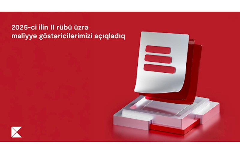 Kapital Bank 2025-ci ilin 2-ci rübü üzrə maliyyə nəticələrini elan etdi