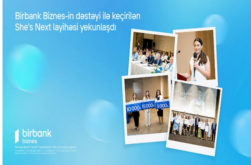 "Birbank Biznes"in dəstəyi ilə keçirilən She’s Next təşəbbüsünün qalibləri müəyyənləşib 
