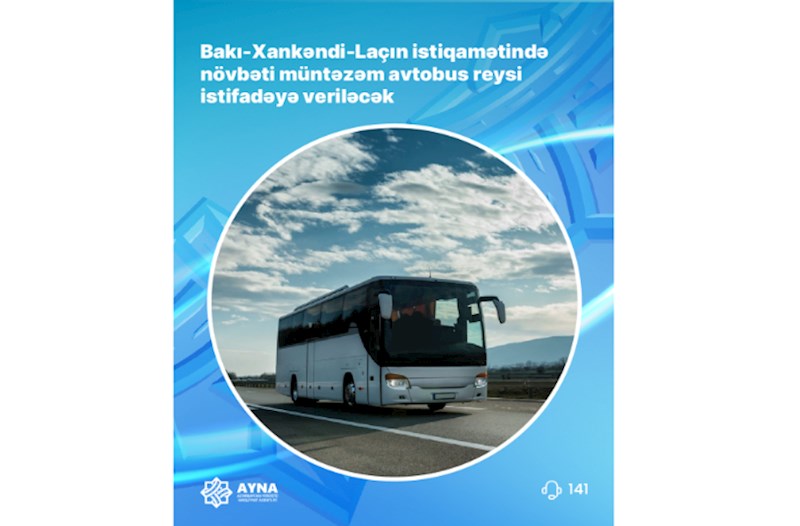 Bakı-Xankəndi-Laçın növbəti avtobus reysi açılacaq