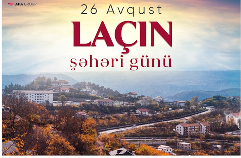 Azərbaycanda 26 avqust - Laçın Şəhəri günüdür
