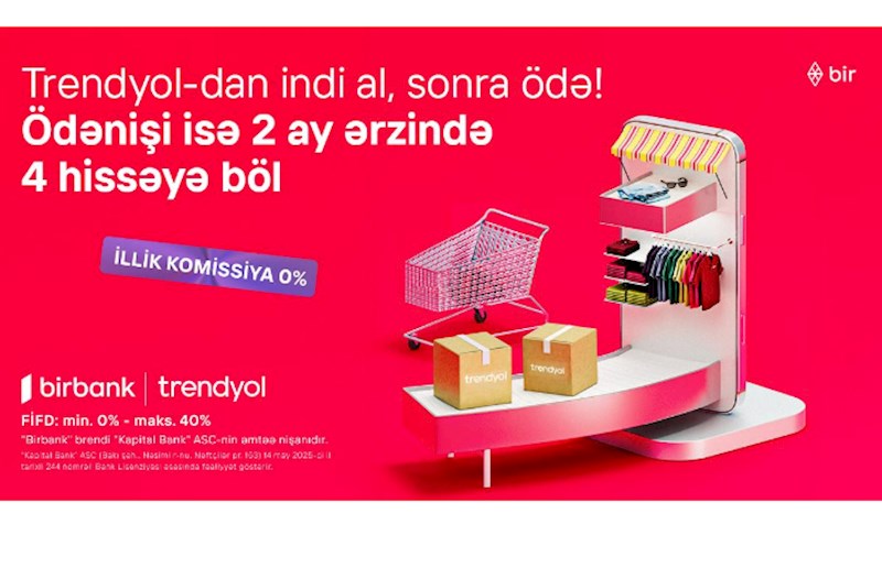 Birbank-ın “İndi al, sonra ödə” imkanı ilə Trendyolda alış-veriş daha rahatdır!