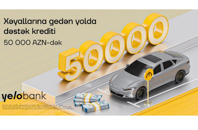 Planlarını yeni mövsümə saxlayanlar üçün Yelo Bank-dan sərfəli fürsət 