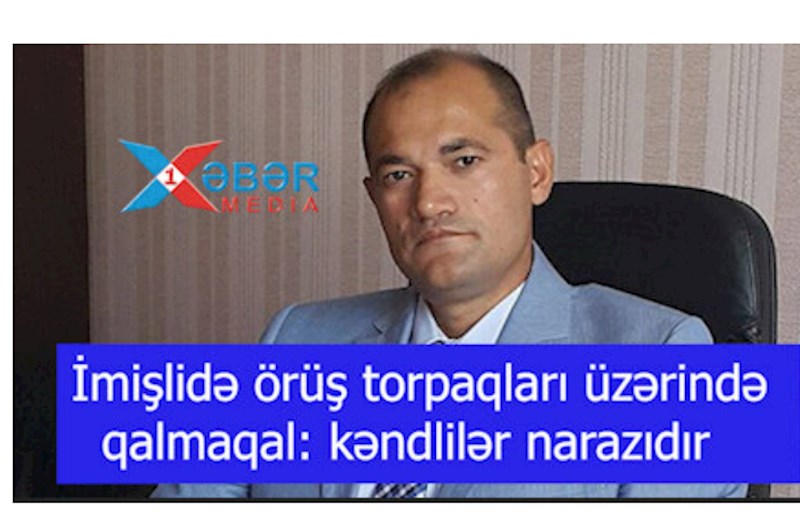 İmişlidə örüş torpaqları üzərində qalmaqal: kəndlilər narazıdır — VİDEO