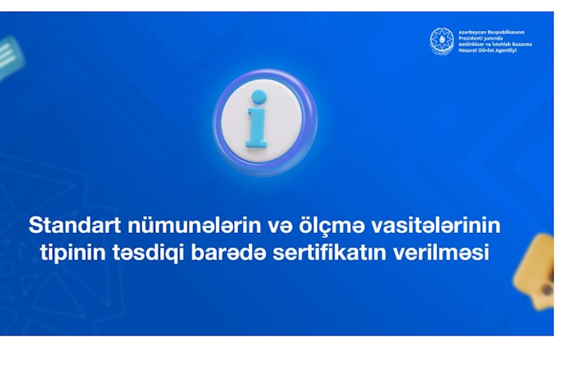 Standart nümunələrin və ölçmə vasitələrinin tipinin təsdiqi barədə sertifikatın verilməsi 