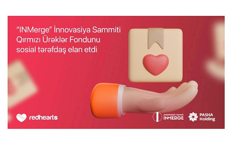 “INMerge” İnnovasiya Sammiti Qırmızı Ürəklər Fondunu sosial tərəfdaş elan etdi