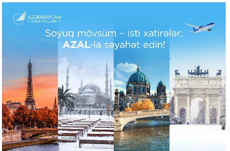 AZAL ilə yeni səyahət mövsümü — Avropa paytaxtlarından dəniz kurortlarına qədər