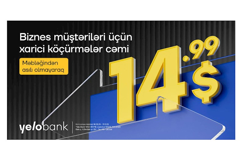 Biznes müştərilərinə beynəlxalq əməliyyatlarda yeni imkanlar təqdim edilir 