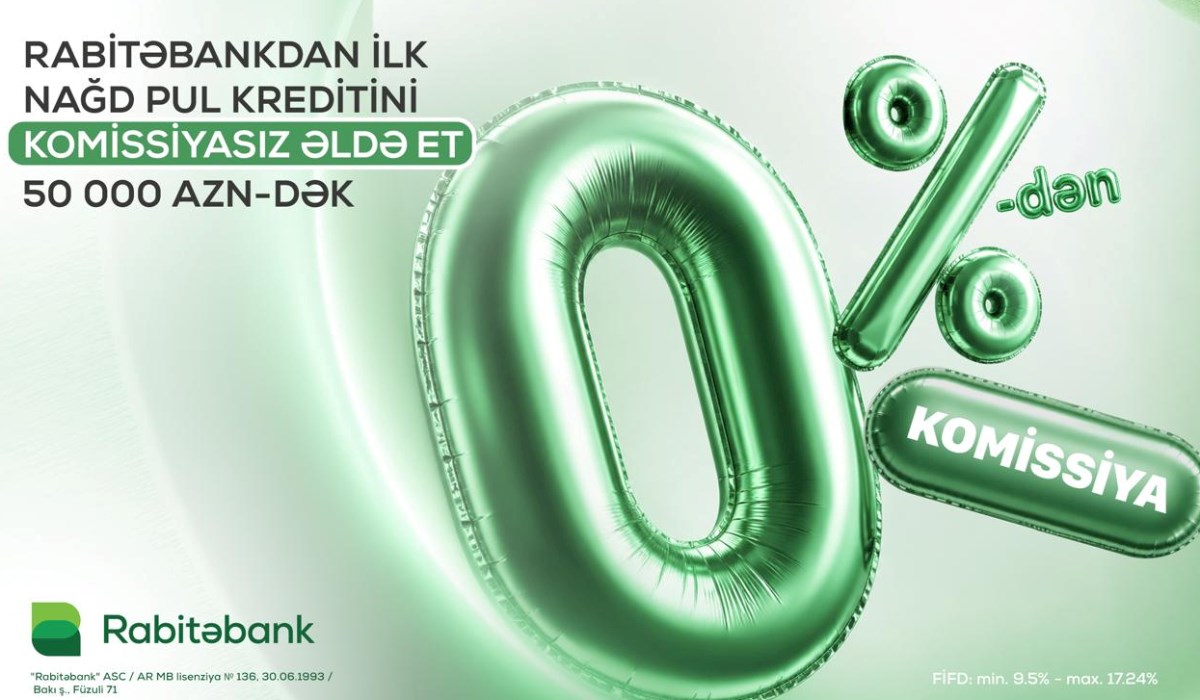 İlk dəfə Rabitəbankdan nağd pul krediti götürən müştərilər üçün sərfəli fürsət!