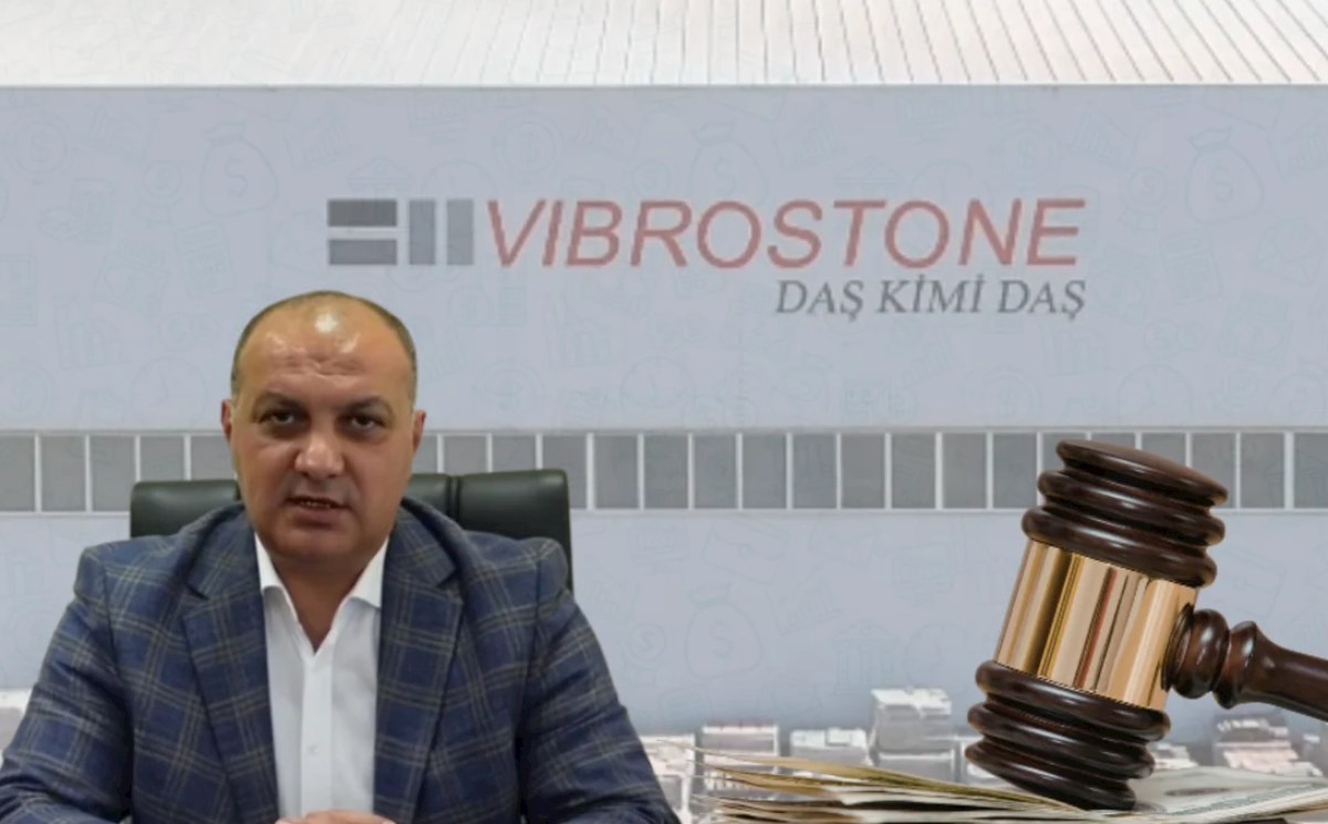 Tamet daşları istehsalçısı "Vibrostone" cərimələndi 