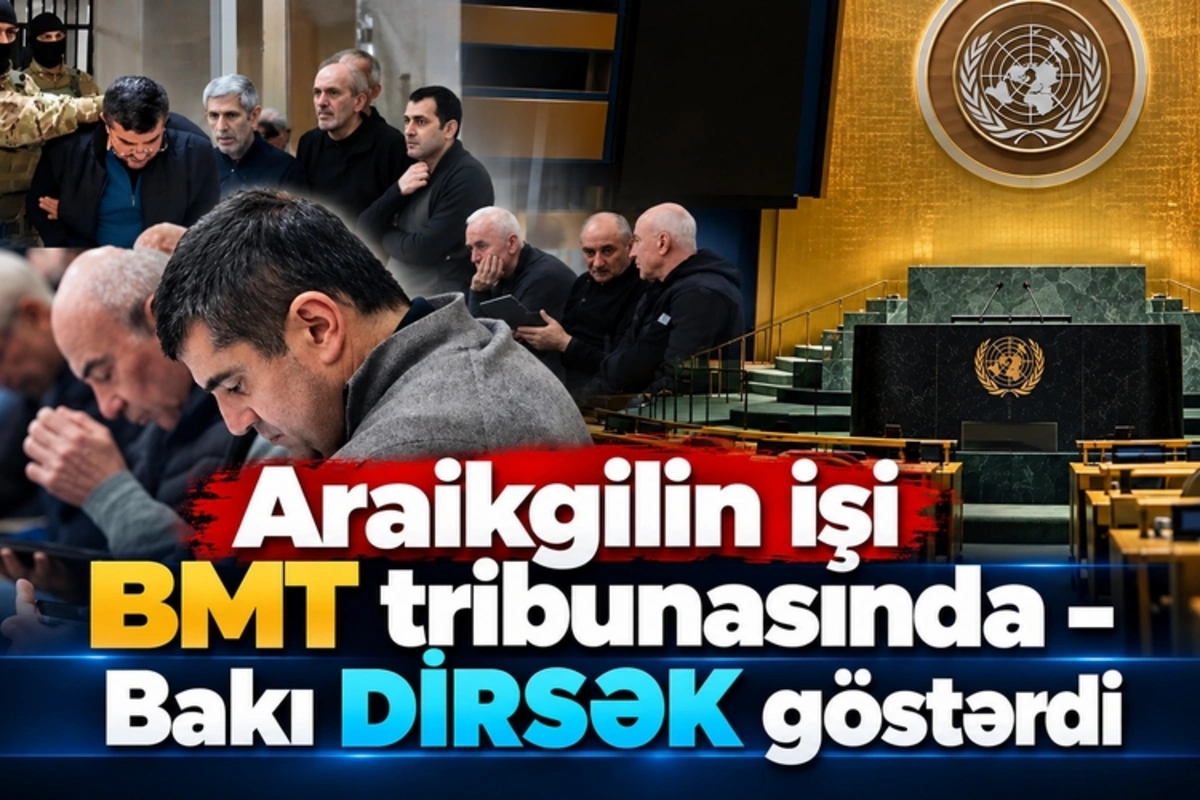 Araikgilin işi BMT tribunasında – Bakı dirsək göstərdi