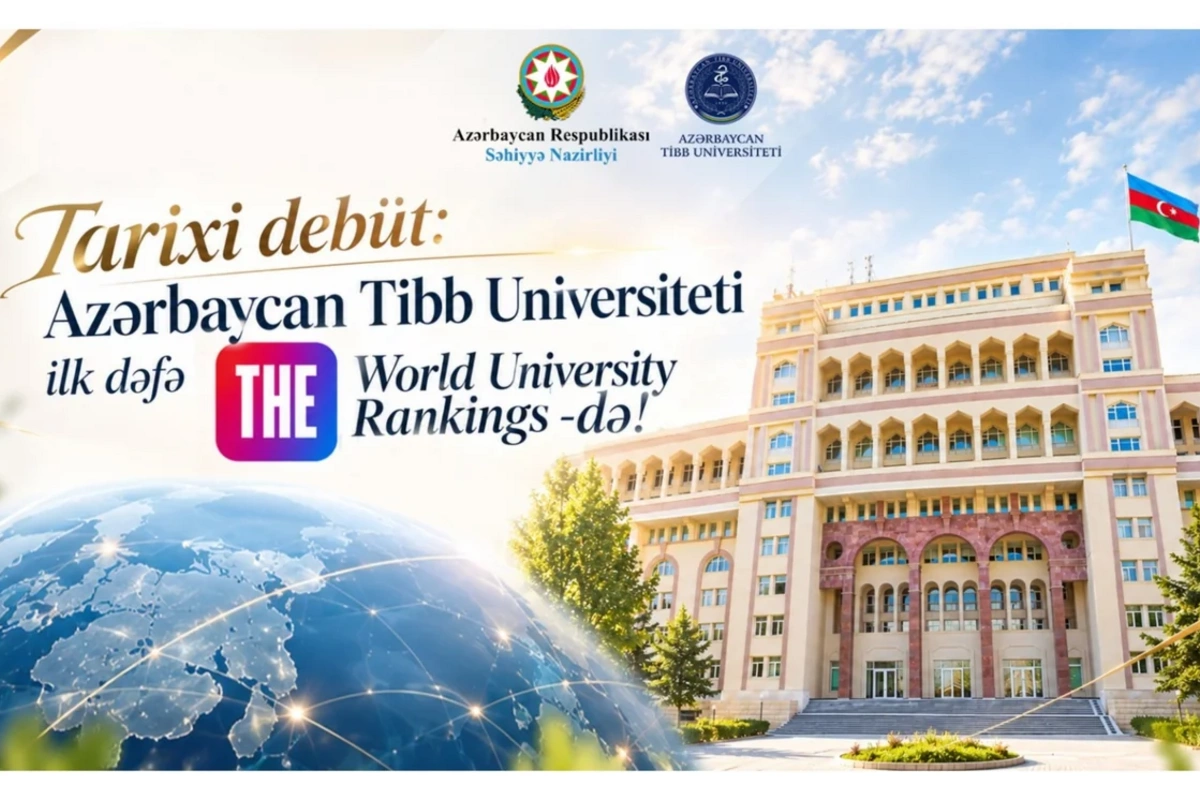 Tarixi debüt: Azərbaycan Tibb Universiteti ilk dəfə THE World University Rankings reytinqində!