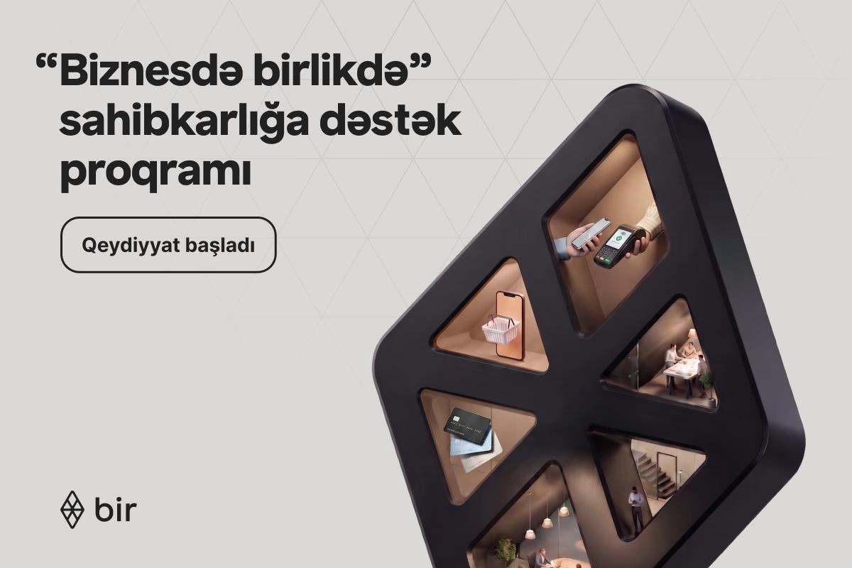 Bir-dən sahibkarlar üçün güzəştlər: Biznesdə birlikdə proqramına müraciət üçün tələsin
