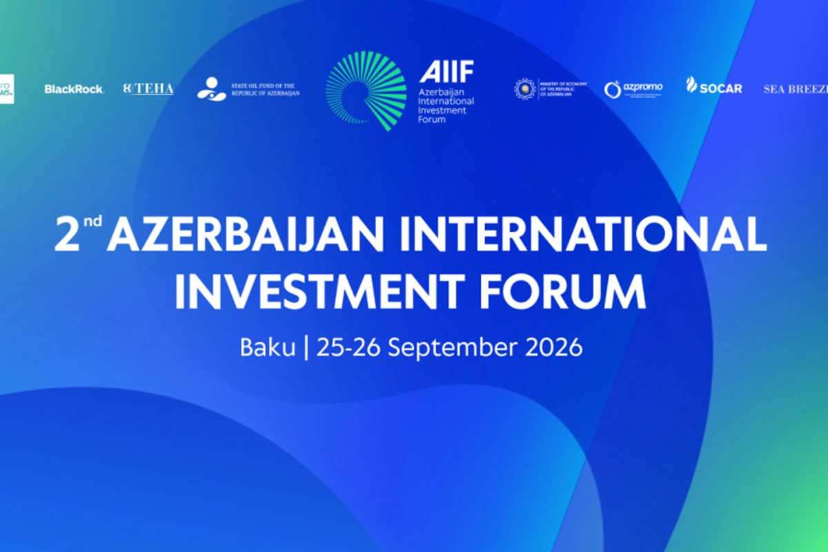 Bakıda İkinci Azərbaycan Beynəlxalq İnvestisiya Forumu keçiriləcək